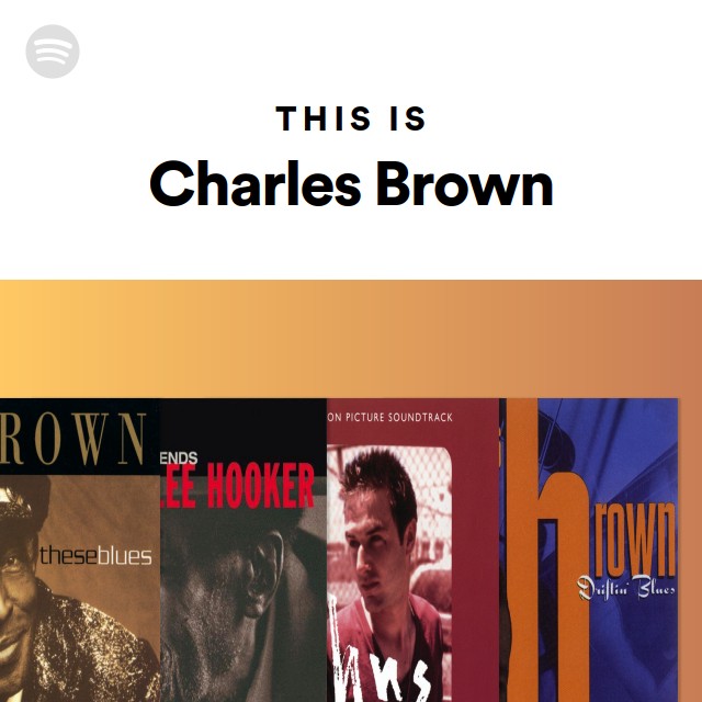 This Is Charles Brown - playlist by Spotify | Spotify