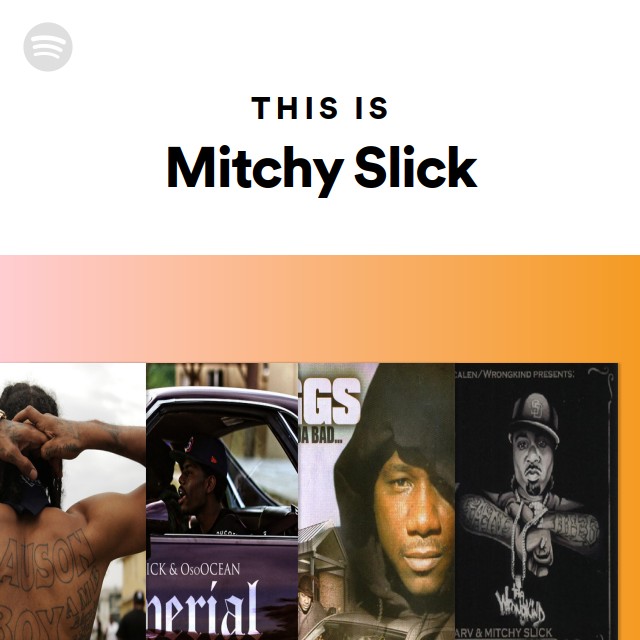 Mitchy Slick | Spotify