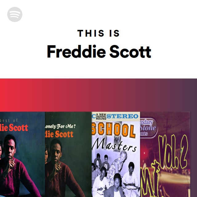 This Is Freddie Scott playlist by Spotify Spotify
