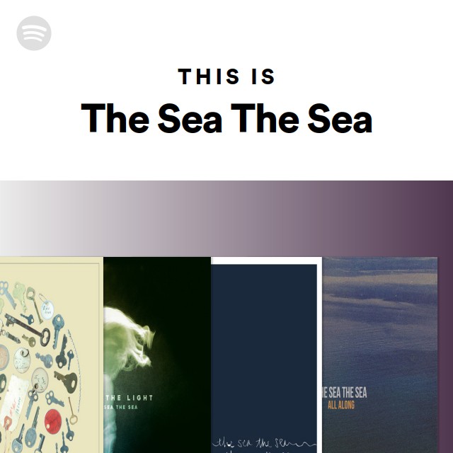 This Is The Sea The Sea - playlist by Spotify | Spotify