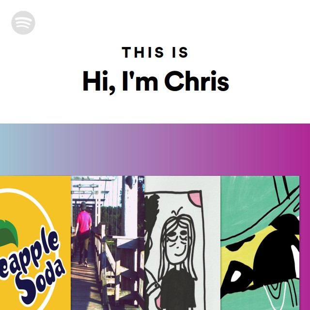 this-is-hi-i-m-chris-playlist-by-spotify-spotify
