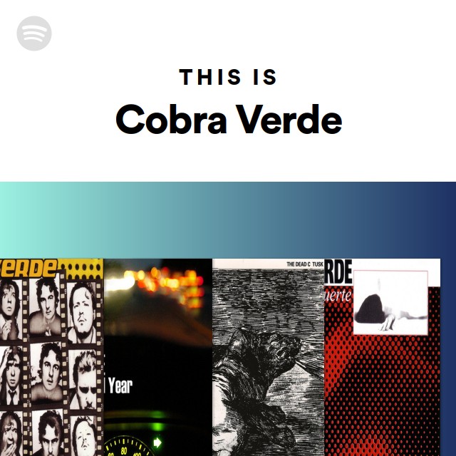 This Is Cobra Verde - playlist by Spotify | Spotify