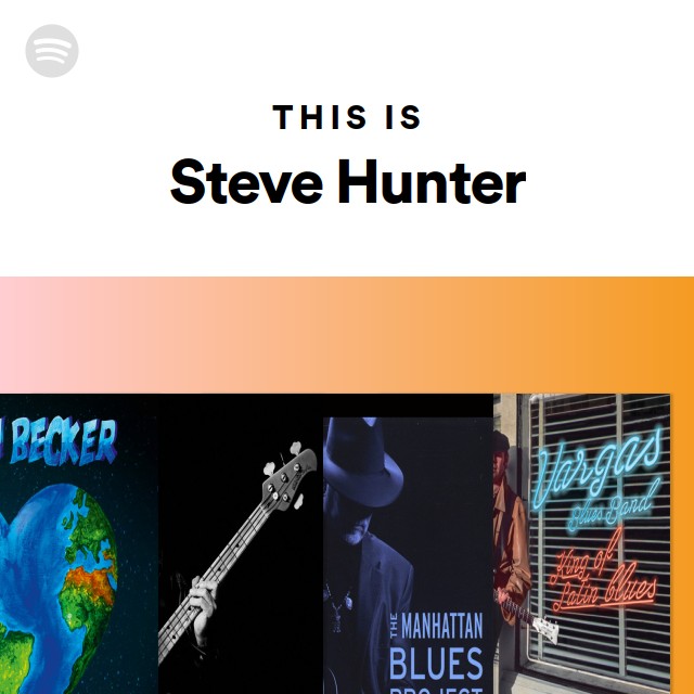 Steve Hunter | Spotify