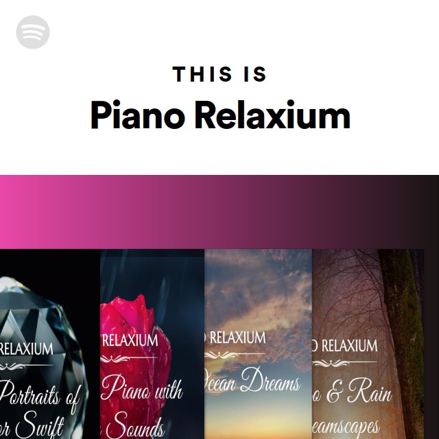 This Is Piano Relaxium - playlist by Spotify | Spotify