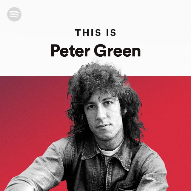 This Is Peter Green playlist by Spotify Spotify