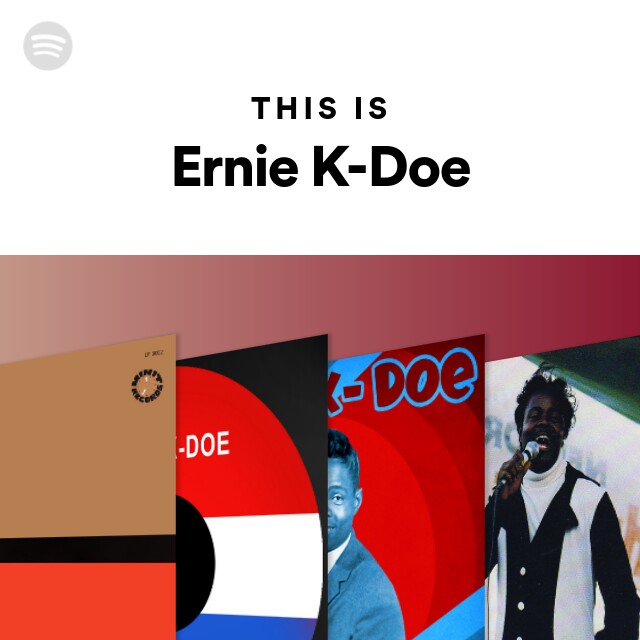 Ernie K-Doe | Spotify