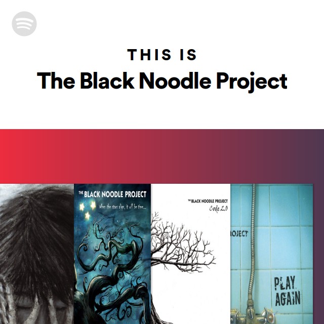 This Is The Black Noodle Project - playlist by Spotify | Spotify