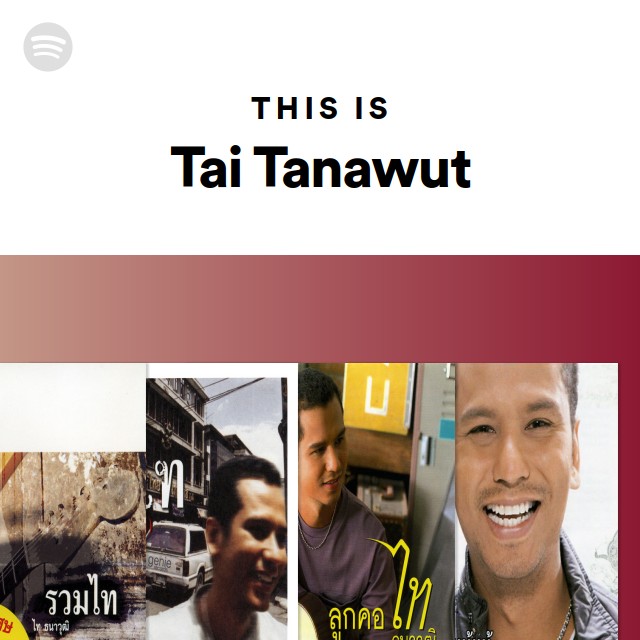 This Is Tai Tanawut - playlist by Spotify | Spotify