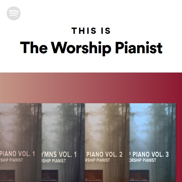This Is The Worship Pianist - playlist by Spotify | Spotify