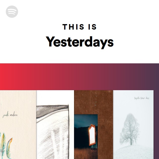 This Is Yesterdays - playlist by Spotify | Spotify
