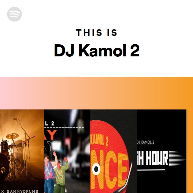 This Is DJ Kamol 2 | Spotify Playlist