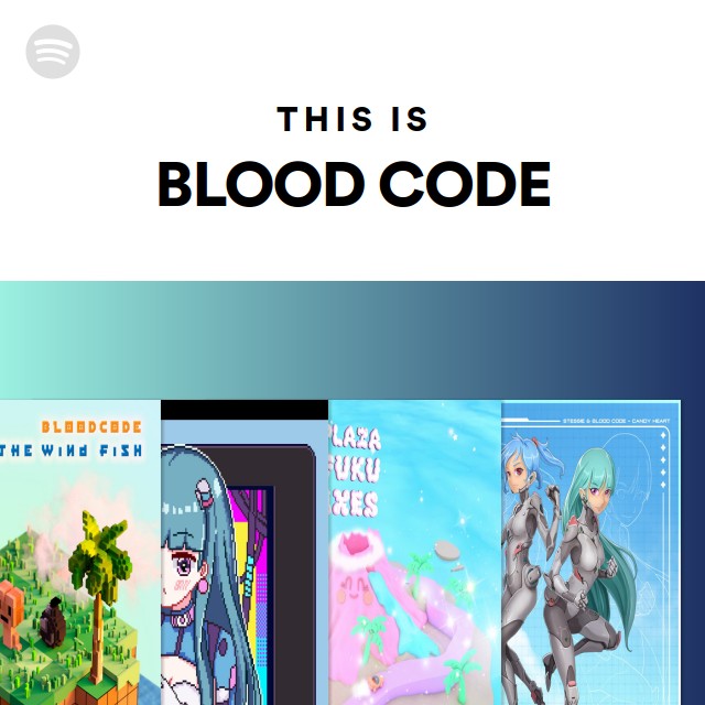 This Is BLOOD CODE - playlist by Spotify | Spotify