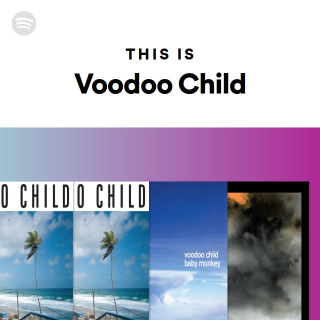 This Is Voodoo Child - playlist by Spotify | Spotify