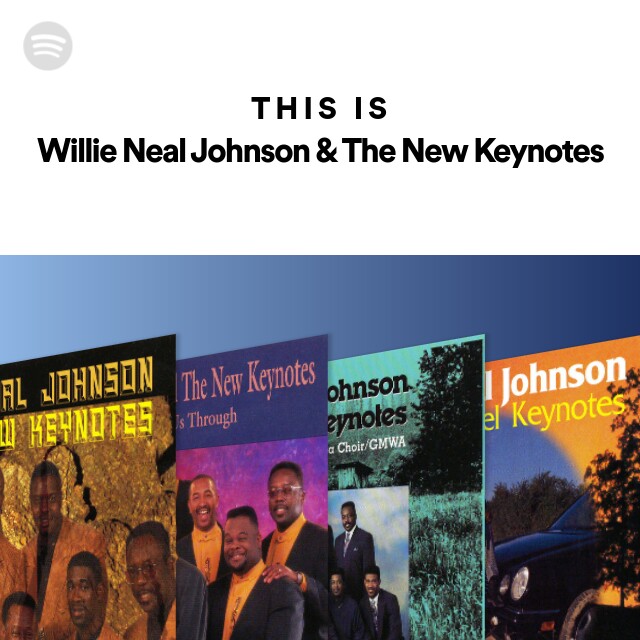 This Is Willie Neal Johnson & The New Keynotes - playlist by Spotify ...