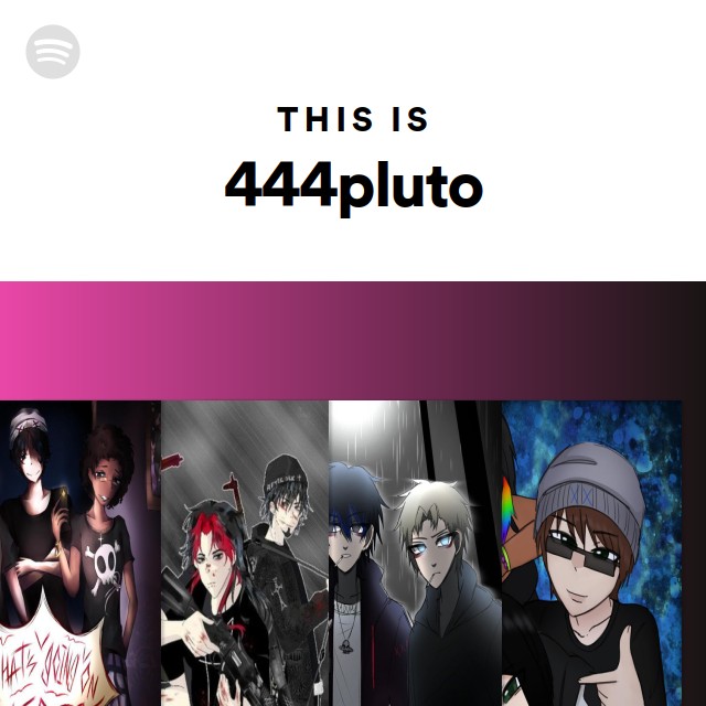 444pluto | Spotify