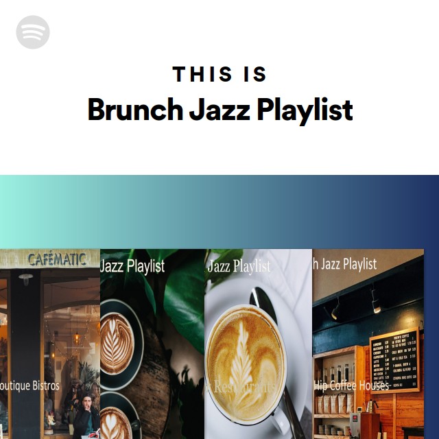 This Is Brunch Jazz Playlist playlist by Spotify Spotify