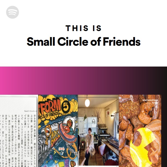 Small Circle of Friends | Spotify