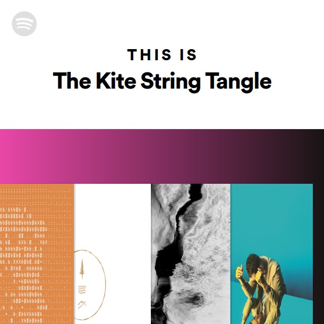 This Is The Kite String Tangle - playlist by Spotify | Spotify