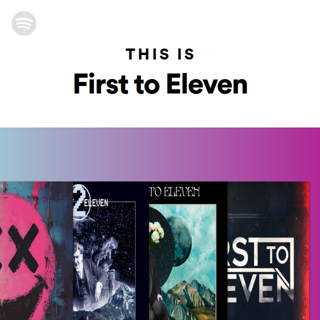 This Is First to Eleven - playlist by Spotify | Spotify