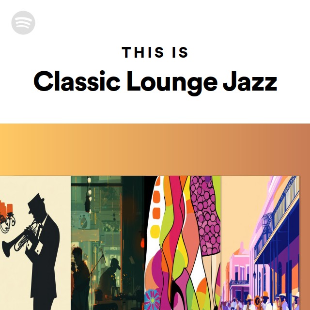 This Is Classic Lounge Jazz playlist by Spotify Spotify
