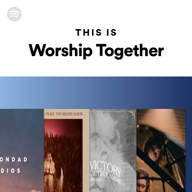 This Is Worship Together - playlist by Spotify | Spotify