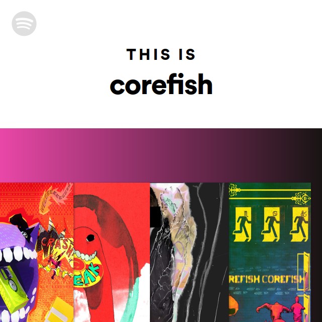This Is corefish | Spotify Playlist