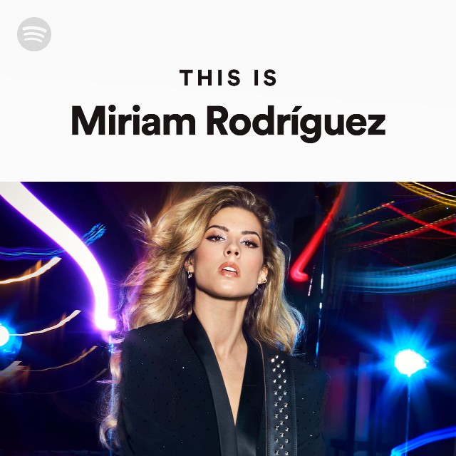 This Is Miriam Rodríguez - playlist by Spotify | Spotify