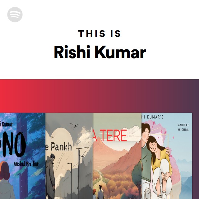 This Is Rishi Kumar - playlist by Spotify | Spotify