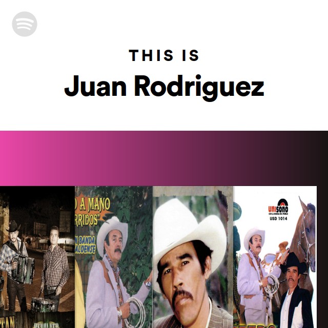This Is Juan Rodriguez - playlist by Spotify | Spotify