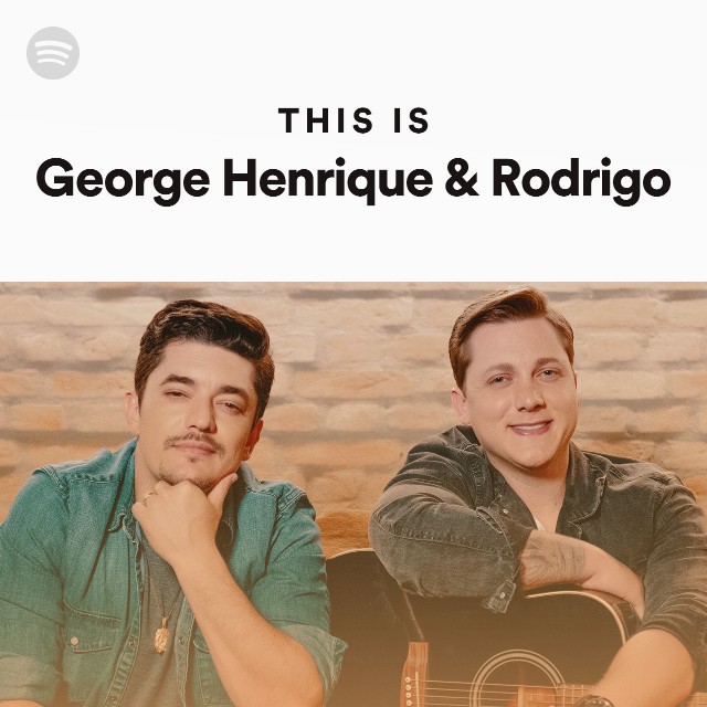 This Is George Henrique & Rodrigo - playlist by Spotify | Spotify