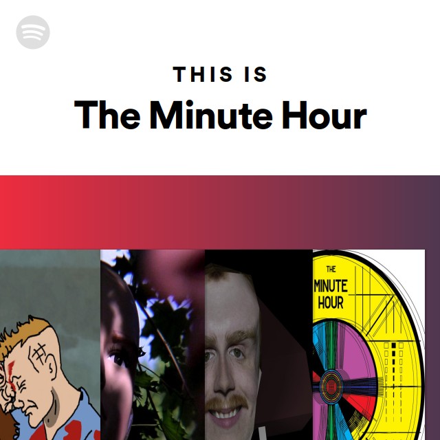 This Is The Minute Hour Spotify Playlist