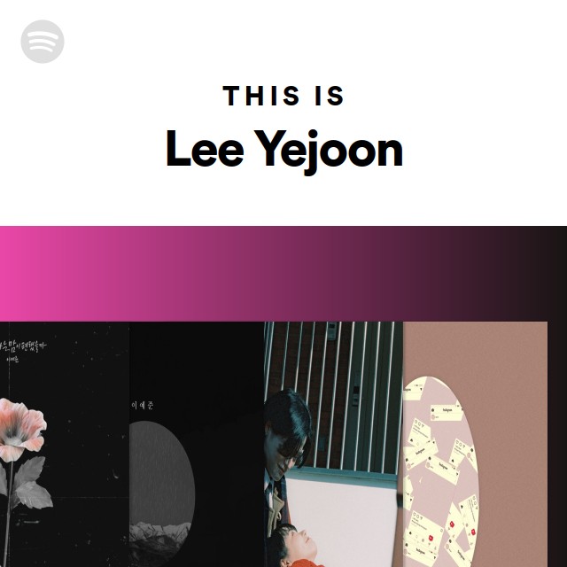 This Is Lee Yejoon - playlist by Spotify | Spotify