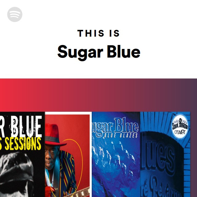 This Is Sugar Blue - Playlist By Spotify | Spotify