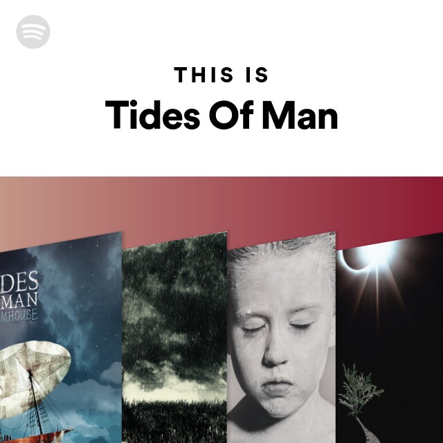 Tides Of Man | Spotify
