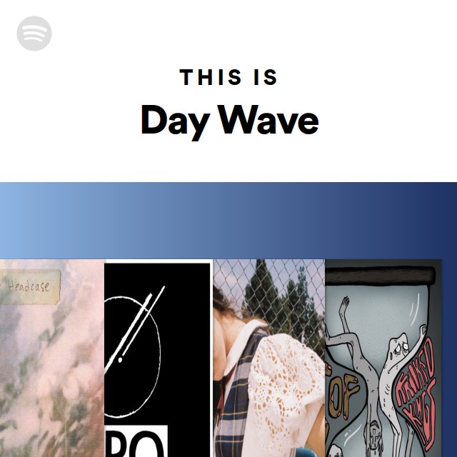 This Is Day Wave - playlist by Spotify | Spotify