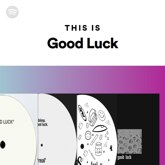 This Is Good Luck - playlist by Spotify | Spotify