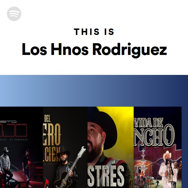 This Is Los Hnos Rodriguez | Spotify Playlist