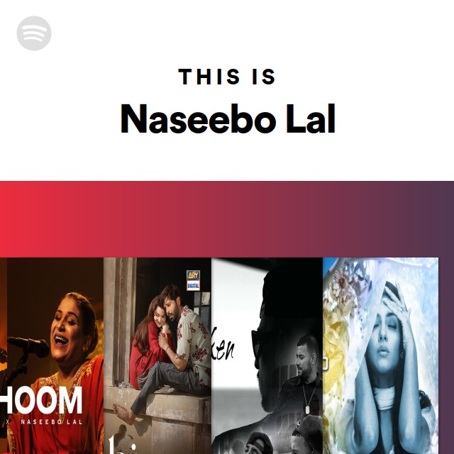 This Is Naseebo Lal - playlist by Spotify | Spotify