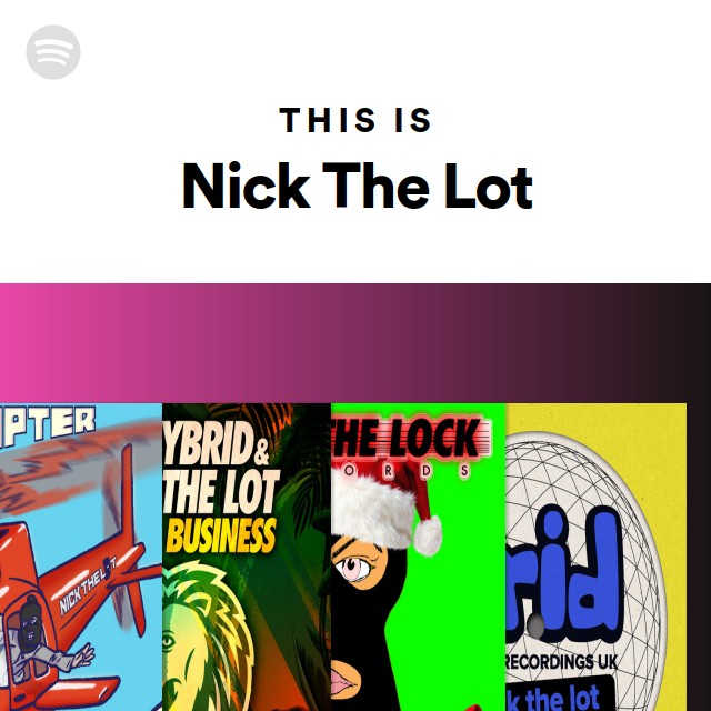 This Is Nick The Lot - playlist by Spotify | Spotify