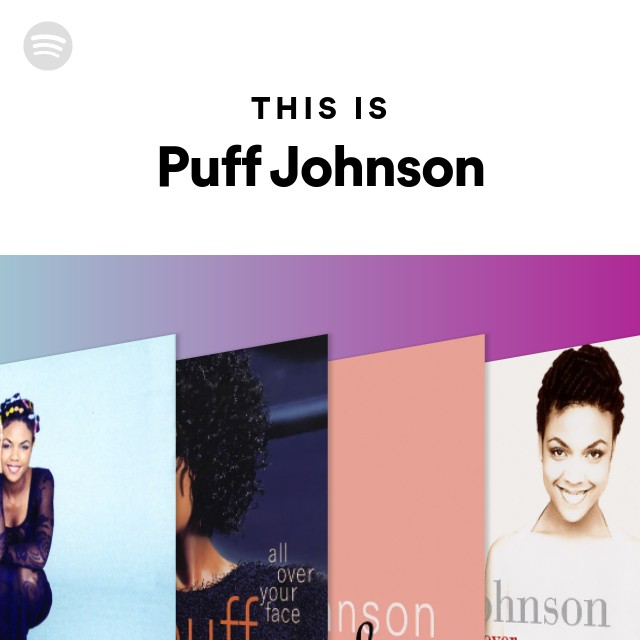 This Is Puff Johnson playlist by Spotify Spotify
