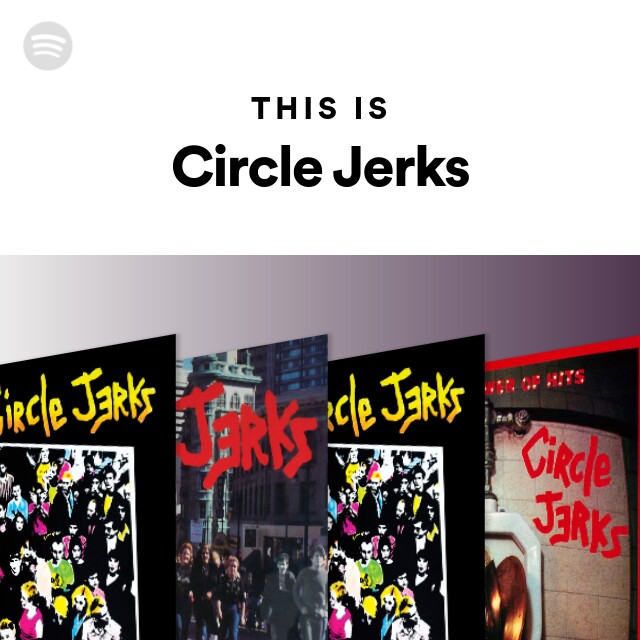 Circle Jerks | Spotify