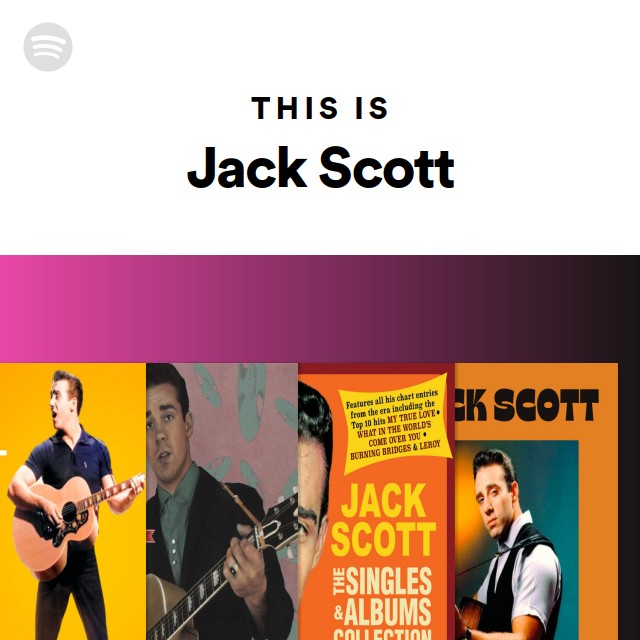 This Is Jack Scott - playlist by Spotify | Spotify