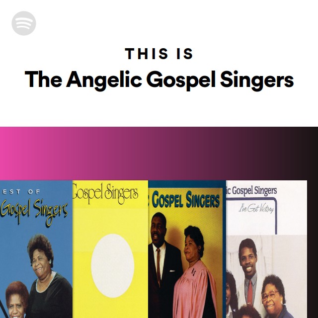 This Is The Angelic Gospel Singers - playlist by Spotify | Spotify