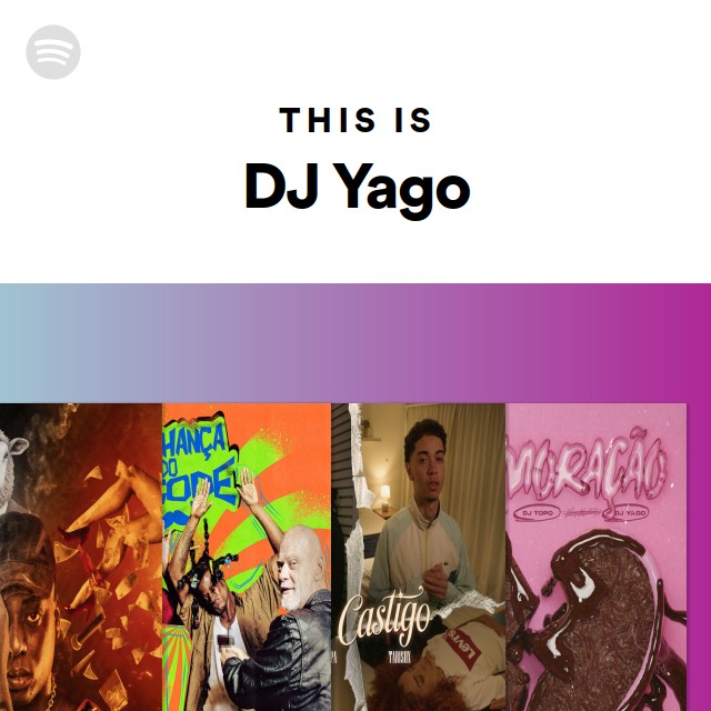 This Is DJ Yago | Spotify Playlist