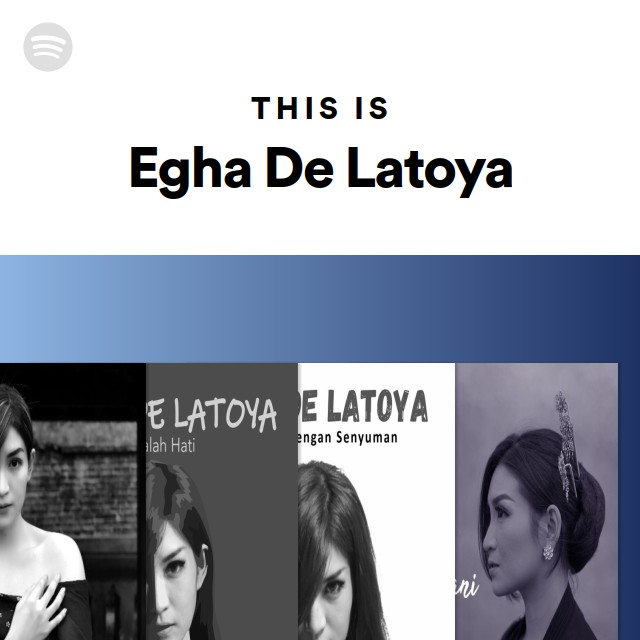 This Is Egha De Latoya - playlist by Spotify | Spotify