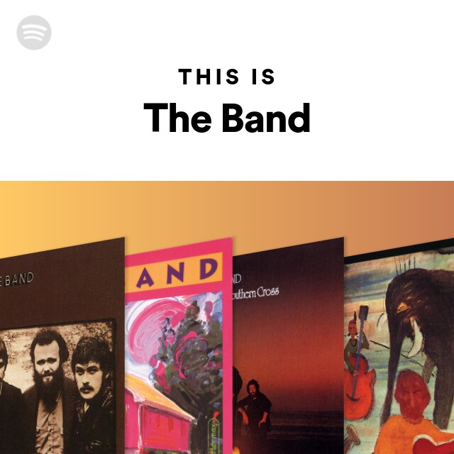 This Is The Band - Playlist By Spotify | Spotify