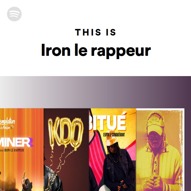 This Is Iron le rappeur | Spotify Playlist