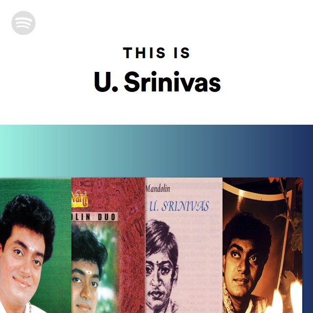 This Is U. Srinivas - playlist by Spotify | Spotify This Is U. Srinivas