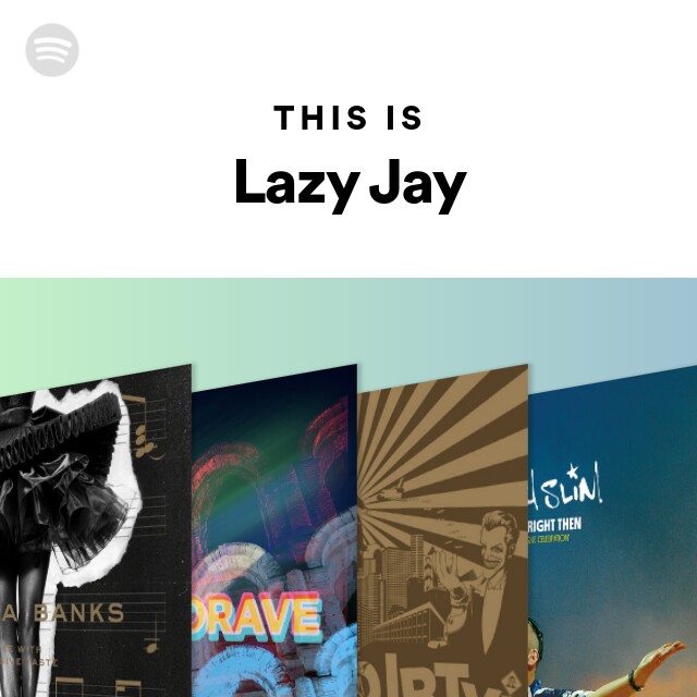 This Is Lazy Jay - playlist by Spotify | Spotify