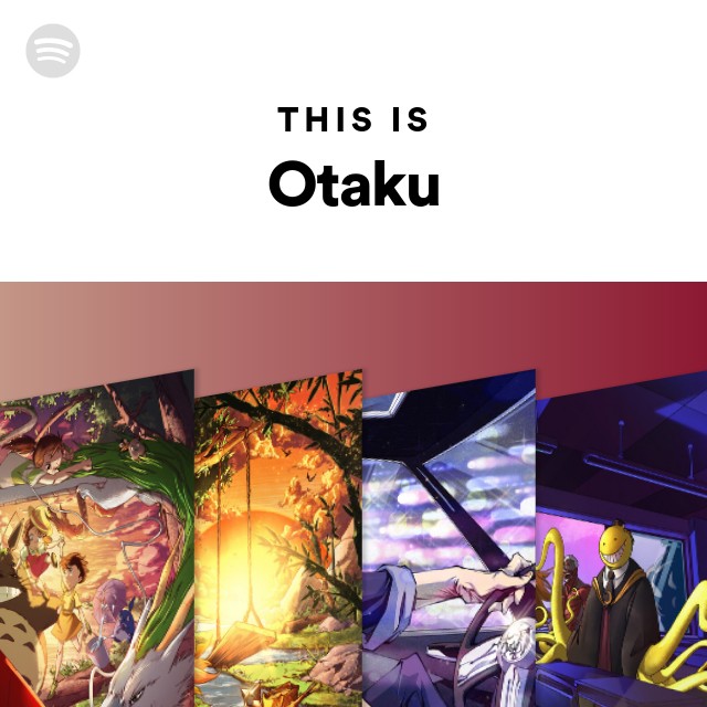 This Is Otaku - playlist by Spotify | Spotify